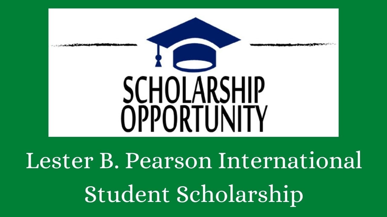 The Lester B. Pearson International Student Scholarship – Examhelp web